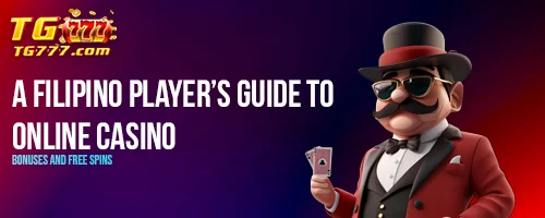 A Filipino Player's Guide to Online Casino Bonuses and Free Spins